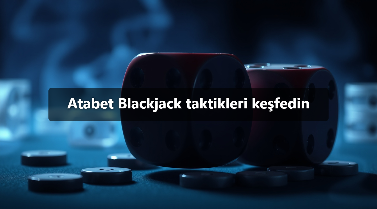 Atabet Blackjack taktikleri keşfedin